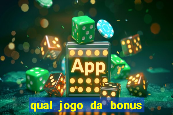 qual jogo da bonus no cadastro