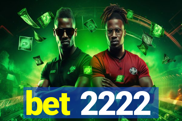 bet 2222