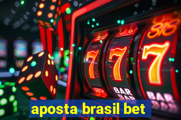 aposta brasil bet