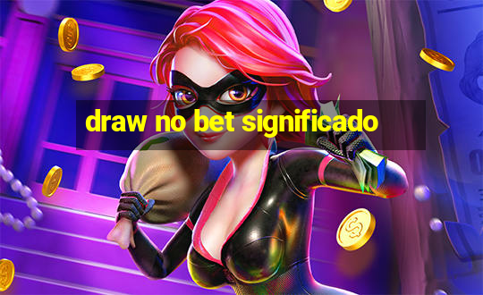 draw no bet significado