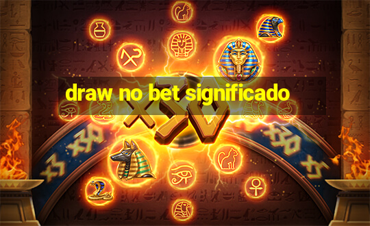 draw no bet significado