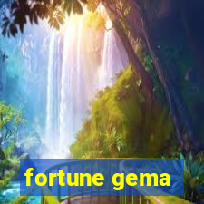 fortune gema