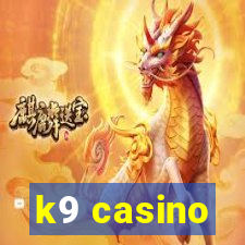 k9 casino