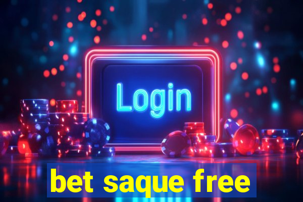 bet saque free