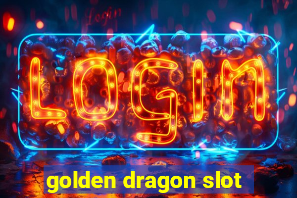 golden dragon slot