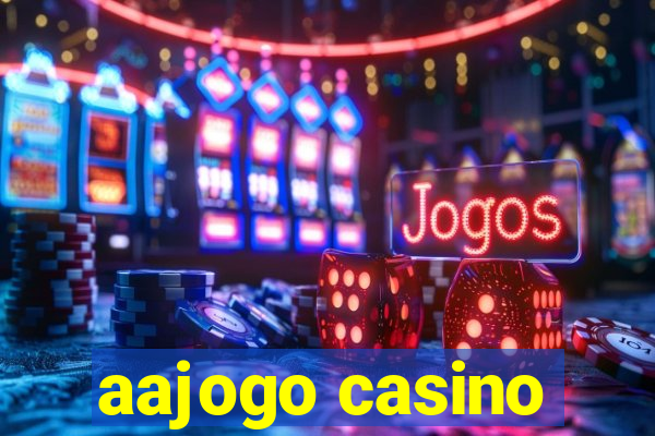 aajogo casino