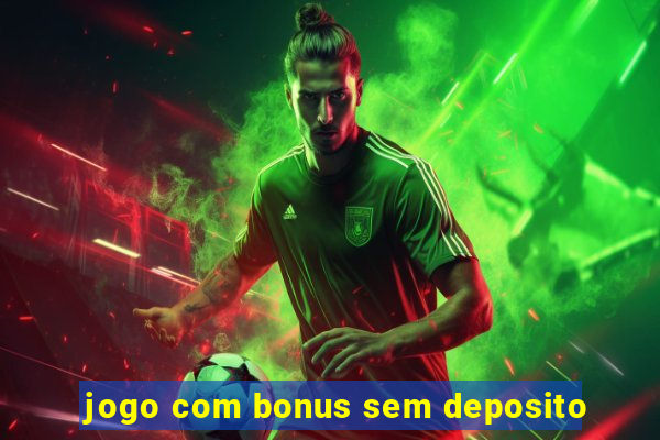 jogo com bonus sem deposito