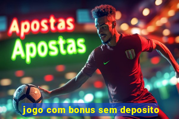 jogo com bonus sem deposito