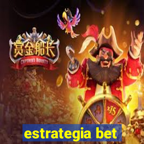 estrategia bet