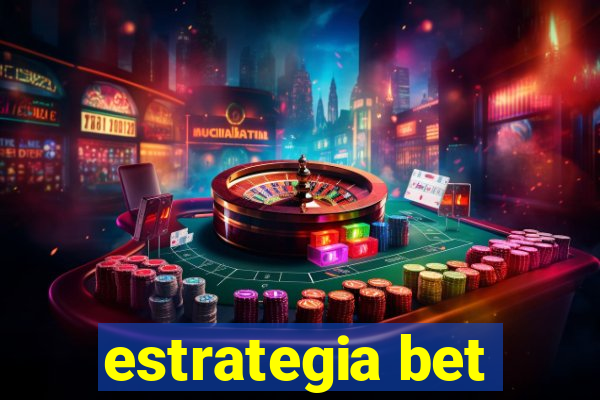 estrategia bet