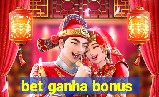 bet ganha bonus