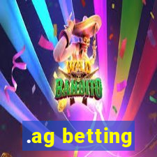 .ag betting