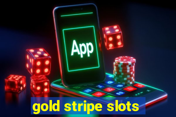 gold stripe slots