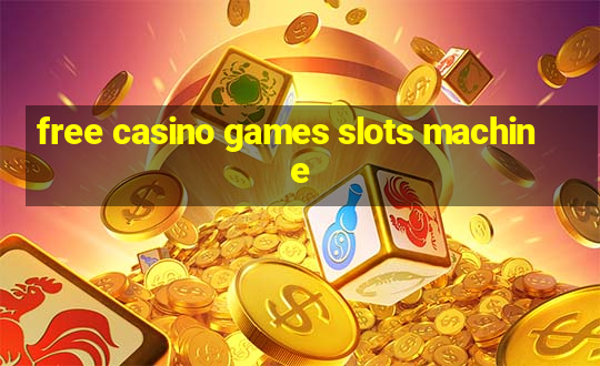 free casino games slots machine