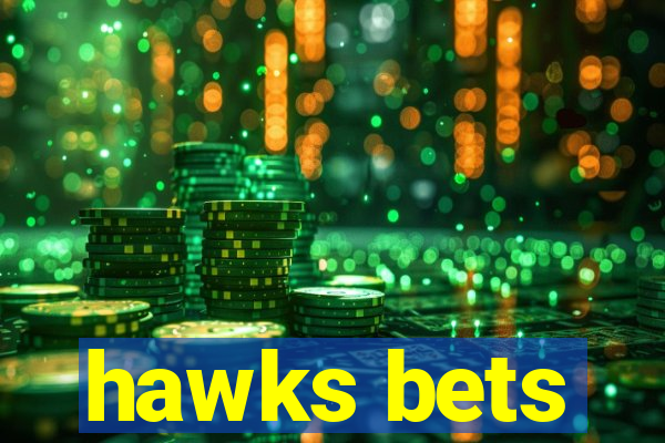 hawks bets