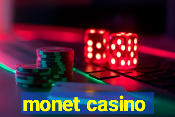 monet casino