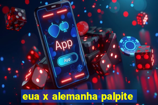 eua x alemanha palpite