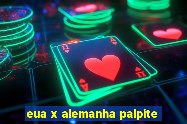 eua x alemanha palpite