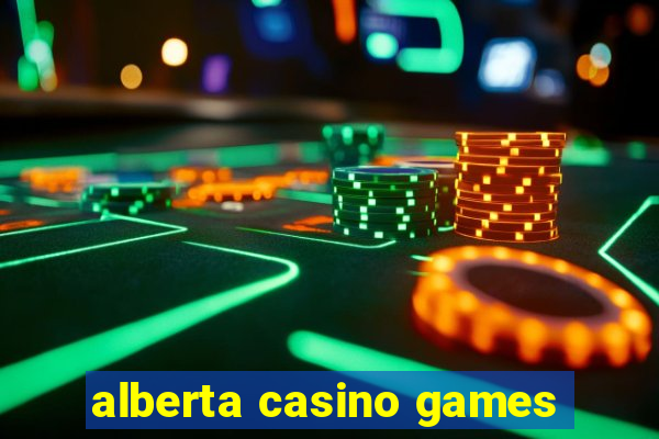 alberta casino games