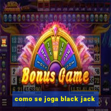 como se joga black jack