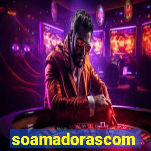 soamadorascom