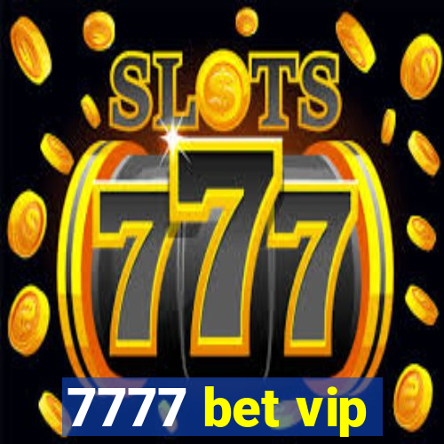 7777 bet vip