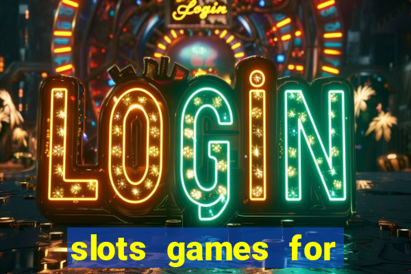 slots games for free fun