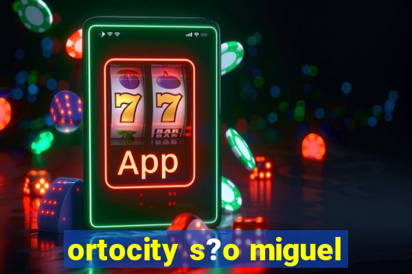 ortocity s?o miguel