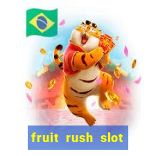 fruit rush slot free play