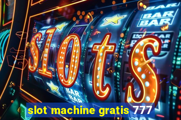 slot machine gratis 777