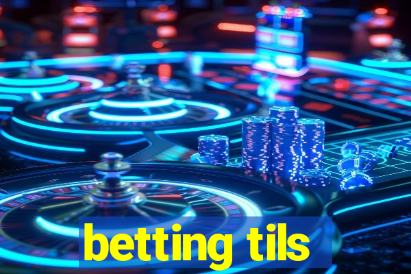 betting tils