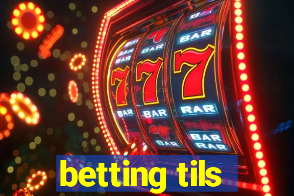 betting tils