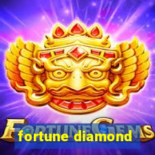 fortune diamond