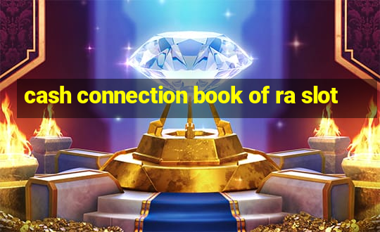 cash connection book of ra slot