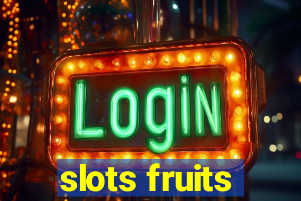 slots fruits