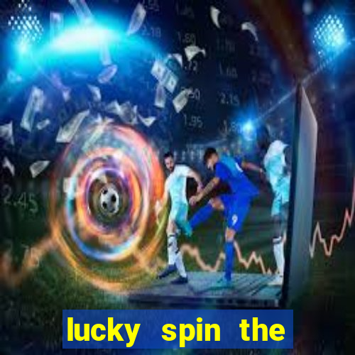 lucky spin the wheel 999