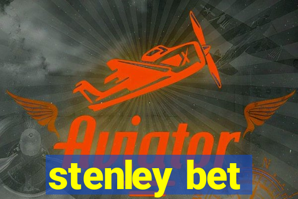 stenley bet