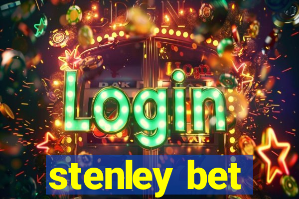 stenley bet