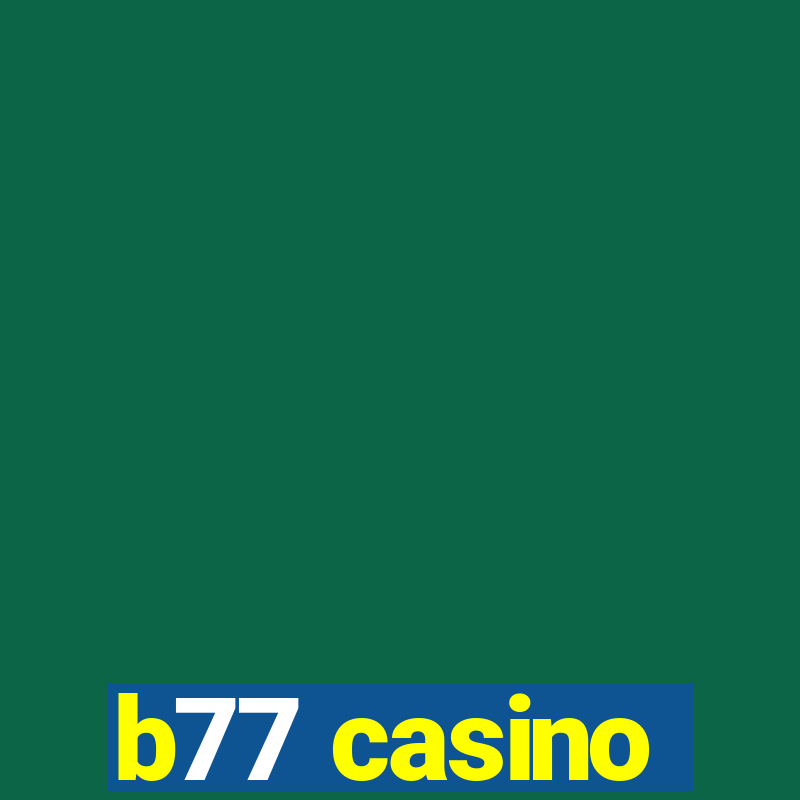 b77 casino