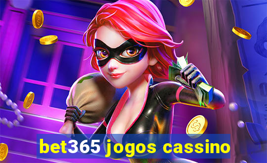 bet365 jogos cassino