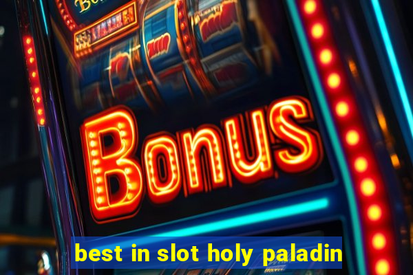 best in slot holy paladin