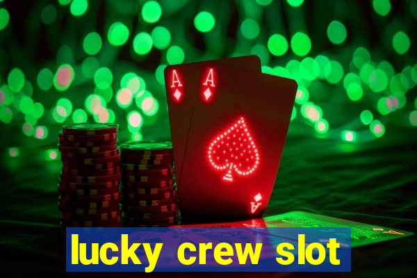 lucky crew slot