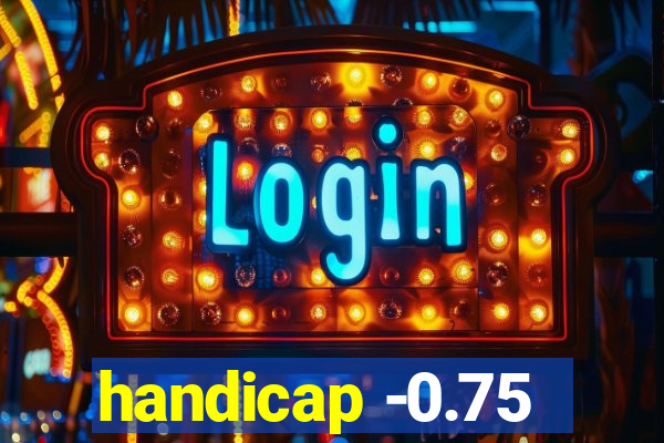 handicap -0.75