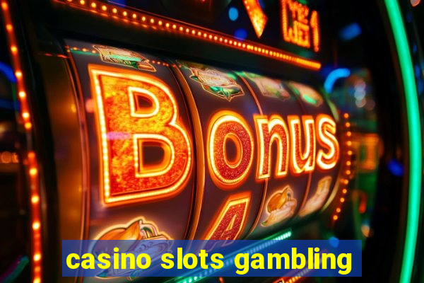 casino slots gambling