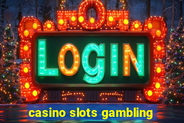 casino slots gambling