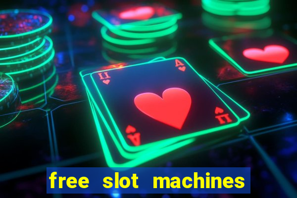 free slot machines casino games