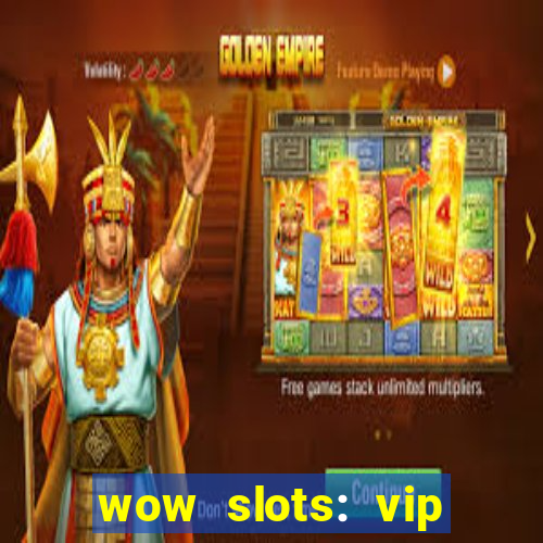 wow slots: vip online casino