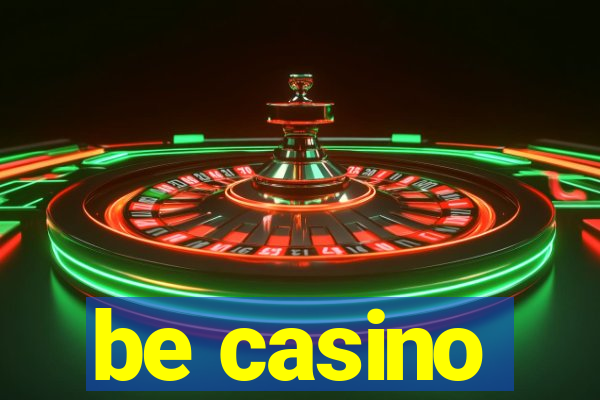 be casino