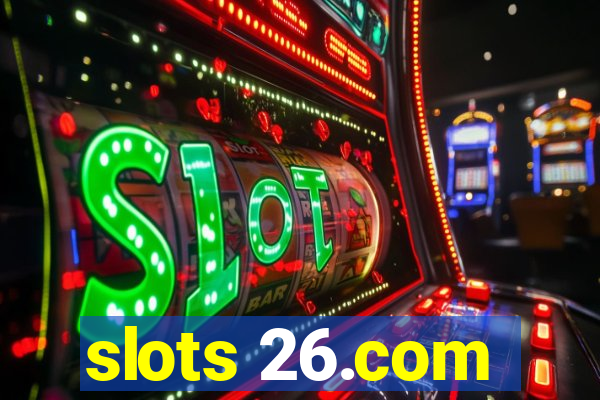 slots 26.com