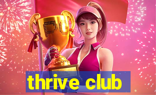 thrive club